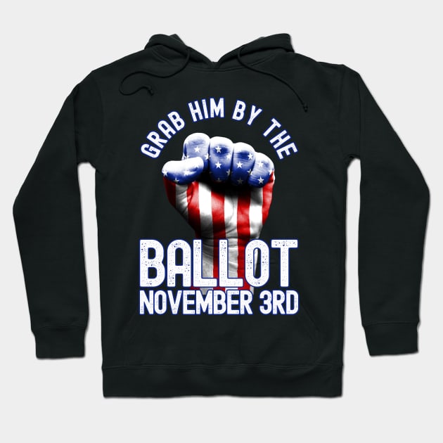 Grab Him By The Ballot November 3rd Vote Election 2020 Hoodie by Keetano